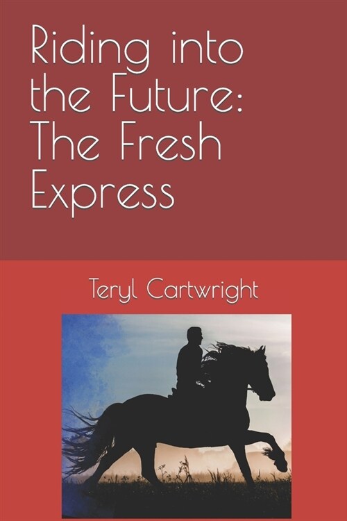 Riding into the Future: The Fresh Express (Paperback)