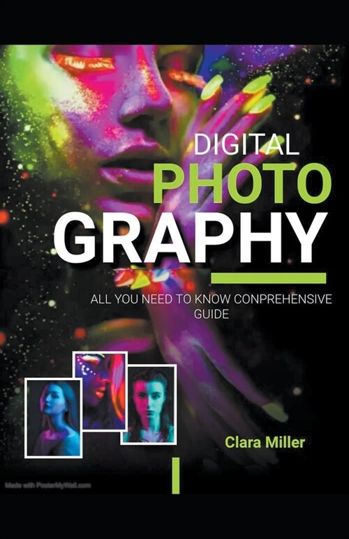 Digital Photography: All you Need to Know Comprehensive Guide (Paperback)