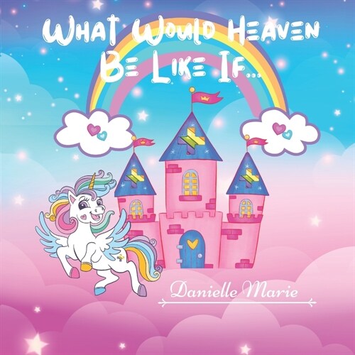 What Would Heaven Be Like If... (Paperback)