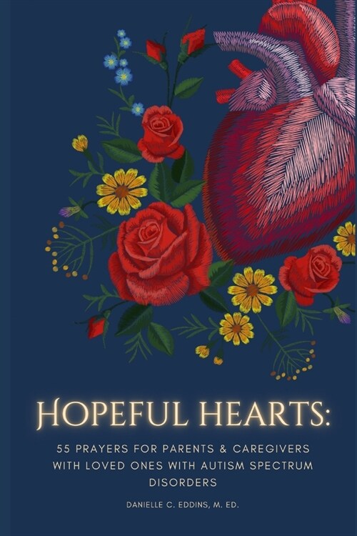 Hopeful Hearts: 55 Prayers for Parents and Caregivers with Loved Ones with Autism Spectrum Disorders (Paperback)