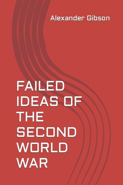 Failed Ideas of the Second World War (Paperback)