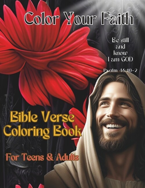 Color Your Faith: Bible Verse Coloring Book for Teens & Adults: 40 Inspirational Verses on Black Backgrounds for Relaxation and Reflecti (Paperback)