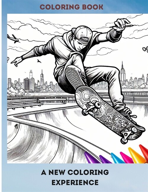 Coloring Book a New Coloring Experience: Coloring the Extreme Skateboard (Paperback)