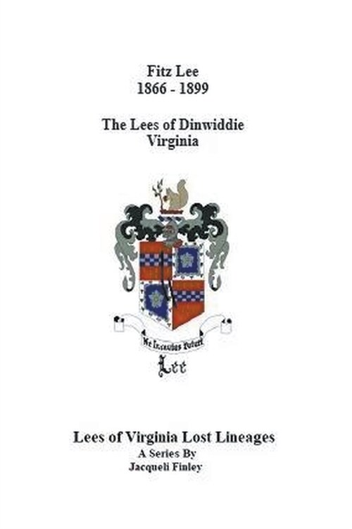 Fitz Lee 1866-1889 The Lees of Dinwiddie Virginia (Paperback)