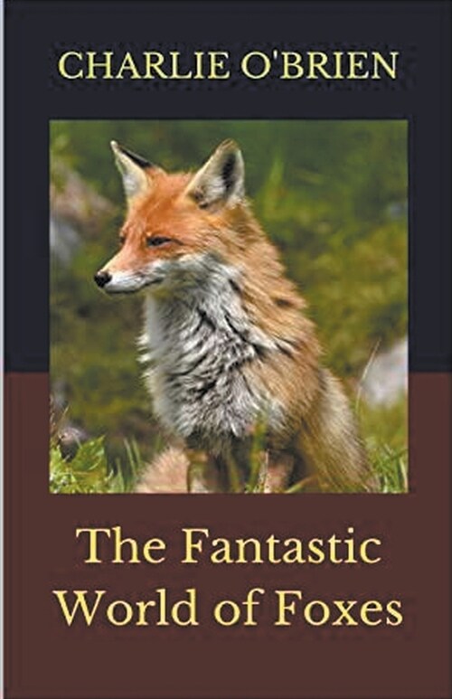 The Fantastic World of Foxes (Paperback)