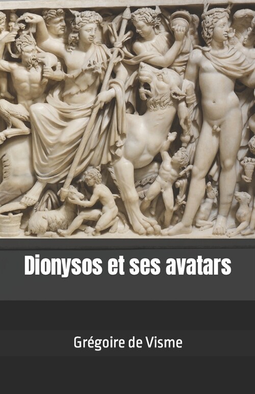 Dionysos et ses avatars (Paperback)