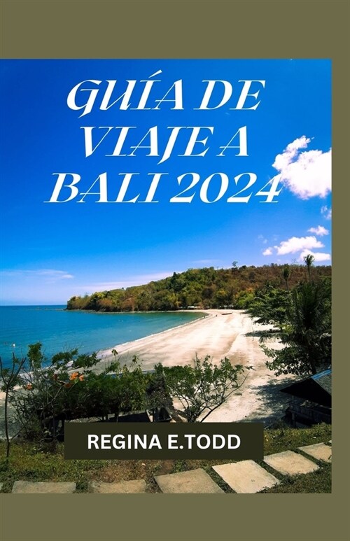 Gu? de Viaje Bali: El planificador de viajes completo para descubrir los tesoros escondidos de BAli: descubra la vibrante historia, los i (Paperback)