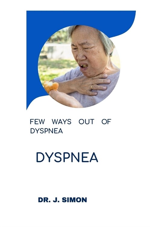 Dyspnea: Few Ways Out of Dyspnea (Paperback)