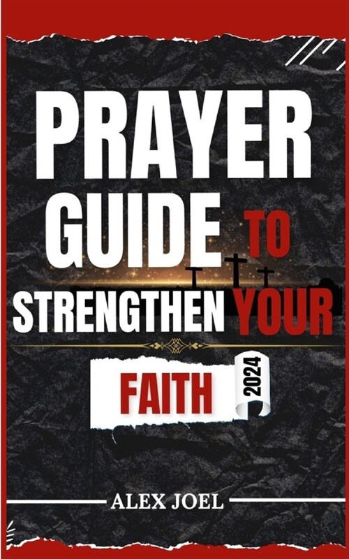 Prayer Guide to Strengthen Your Faith: Appointed Guide every Christian Should Read (Paperback)