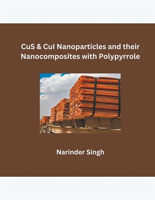 CuS & CuI Nanoparticles and their Nanocomposites with Polypyrrole (Paperback)