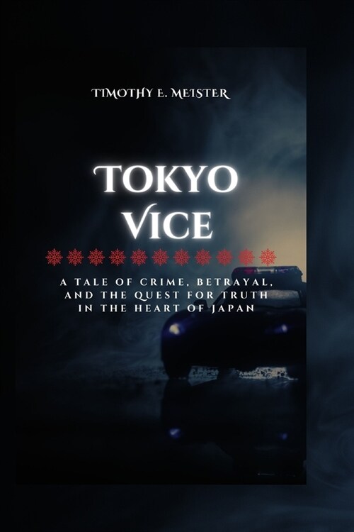 Tokyo Vice: A Tale of Crime, Betrayal, and the Quest for Truth in the Heart of Japan (Paperback)