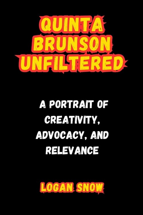 Quinta Brunson Unfiltered: A Portrait of Creativity, Advocacy, and Relevance. (Paperback)