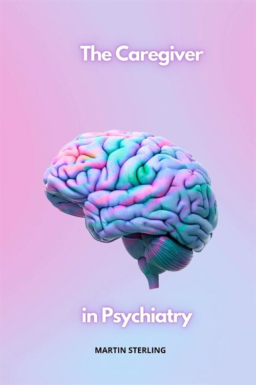 The Caregiver in Psychiatry (Paperback)