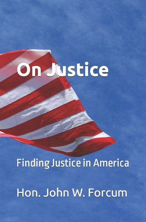On Justice: Finding Justice in America (Paperback)