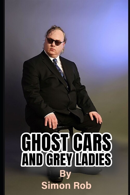 Ghost Cars and Grey Ladies (Paperback)