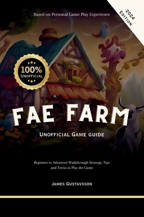 Fae Farm Unofficial Game Guide: Beginner to Advanced Walkthrough Strategy, Tips and Tricks to Play the Game (Paperback)