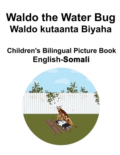 English-Somali Waldo the Water Bug / Waldo kutaanta Biyaha Childrens Bilingual Picture Book (Paperback)