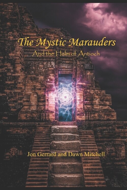 The Mystic Marauders: And The Helm of Antioch (Paperback)