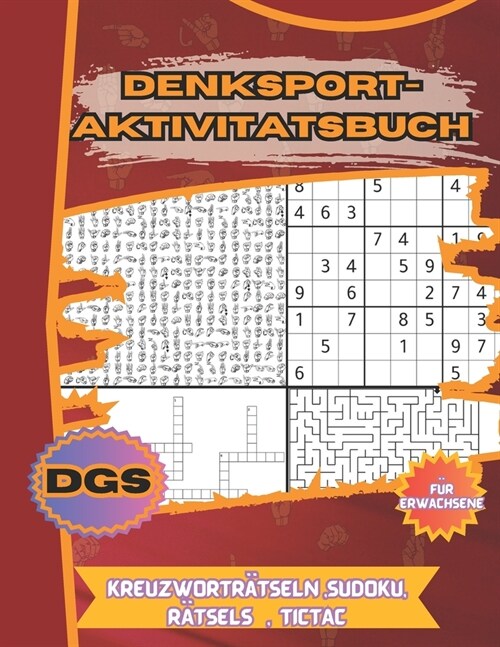 Denksport-Aktivitatsbuch F? Erwachsene DGS: DaktylologieDie Perfekte Mischung Aus Denkspielen Wie Sudoku, Kreuzwortr?seln, R?sels Und Vielem Mehr. (Paperback)