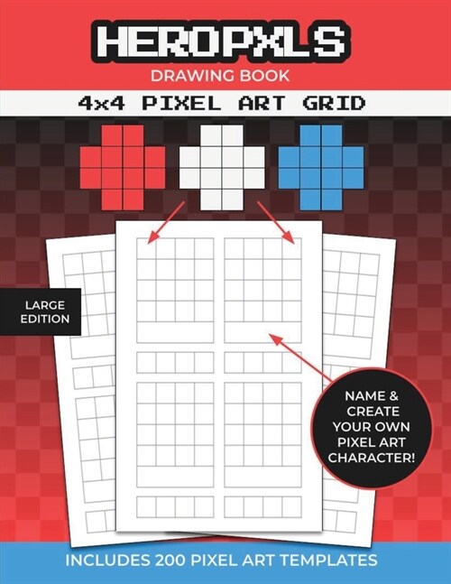 Pixel Art Drawing Book: 4x4 Pixel Art Grid Templates To Create Your Own Pixel Characters (Paperback)