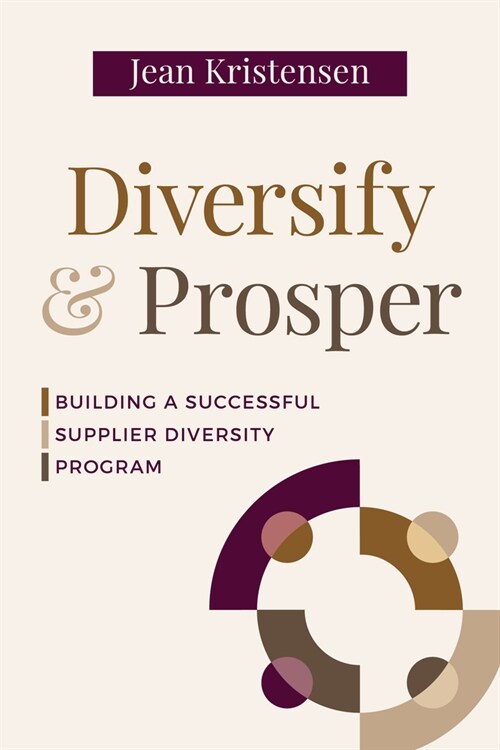 Diversify & Prosper: Building a Successful Supplier Diversity Program (Paperback)