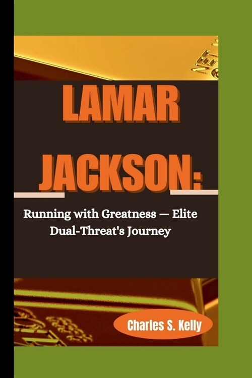 Lamar Jackson: Running with Greatness - Elite Dual-Threats Journey (Paperback)