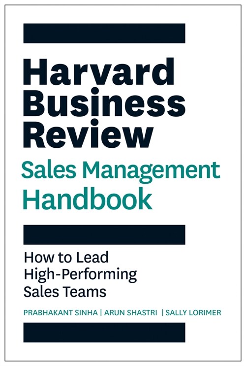 Harvard Business Review Sales Management Handbook: How to Lead High-Performing Sales Teams (Paperback)