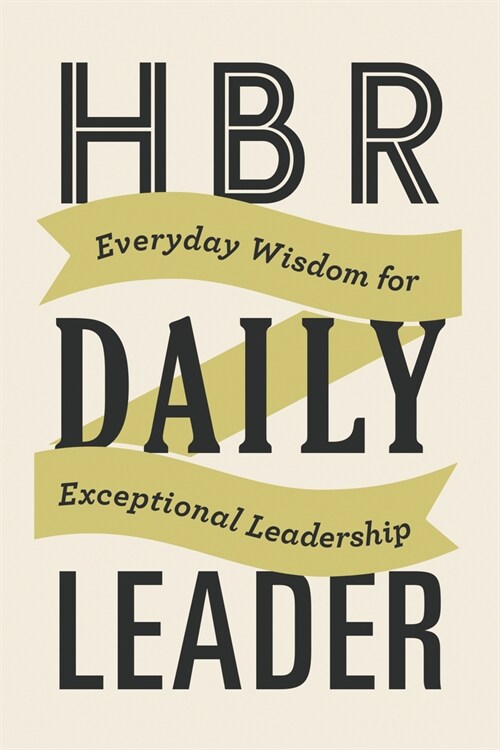 HBR Daily Leader: Everyday Wisdom for Exceptional Leadership (Hardcover)