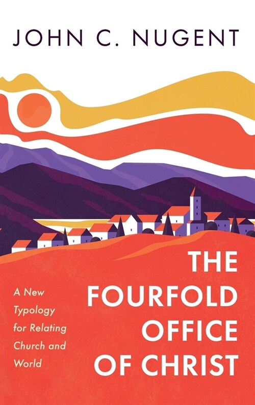 The Fourfold Office of Christ (Hardcover)