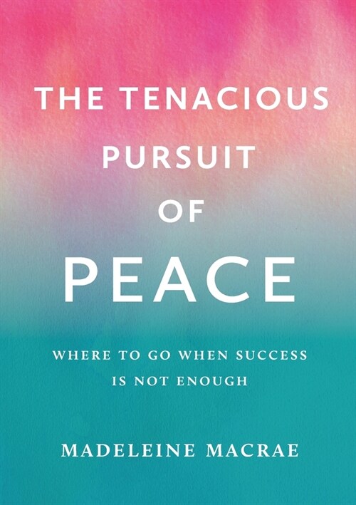 The Tenacious Pursuit of Peace (Paperback)