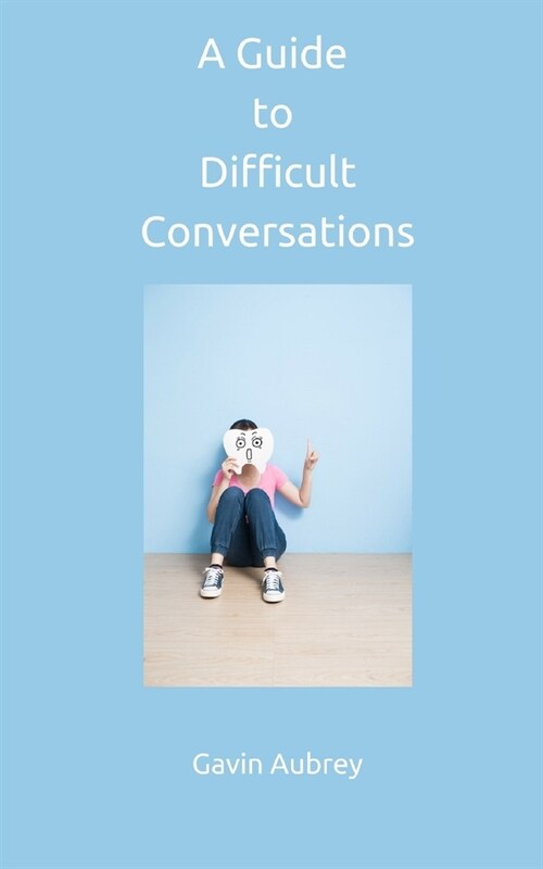 A Guide to Difficult Conversations (Paperback)