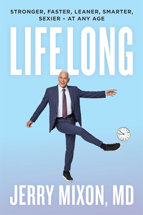 Lifelong: Stronger, Faster, Leaner, Smarter, Sexier - At Any Age (Paperback)
