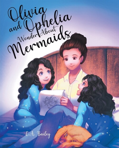 Olivia and Ophelia Wonder About Mermaids (Paperback)