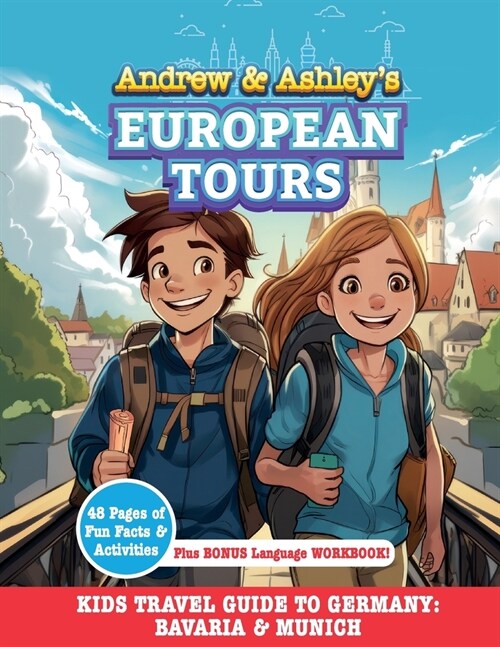 Andrew & Ashleys European Tours, GERMANY Munich & Bavarian Alps: Kids Travel Guide (Paperback)