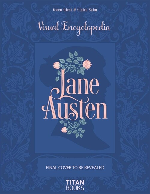 The Jane Austen: The Visual Encyclopedia (Hardcover)