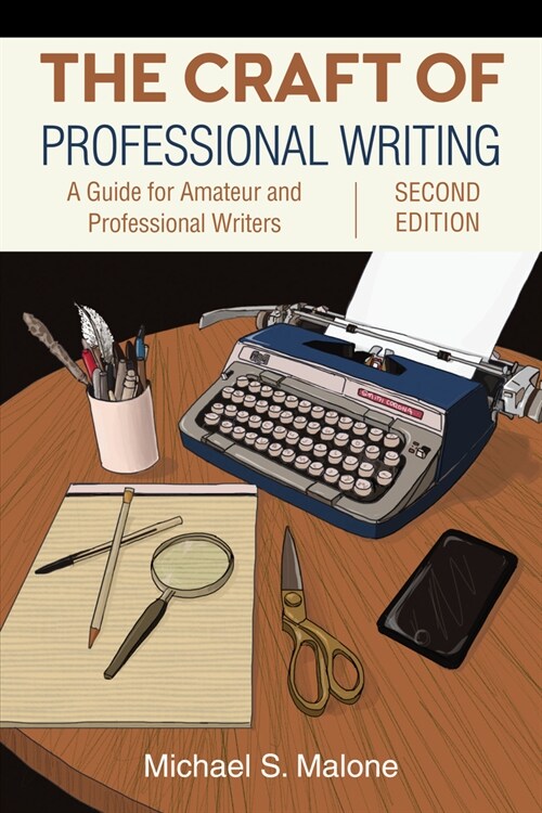 The Craft of Professional Writing, Second Edition : A Guide for Amateur and Professional Writers (Hardcover)