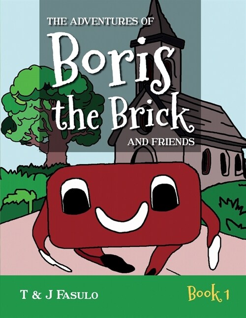 The Adventures of Boris the Brick and Friends: Book 1 (Paperback)