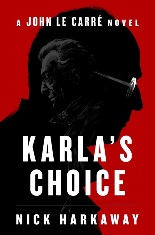 Karlas Choice: A John Le Carr?Novel (Hardcover)