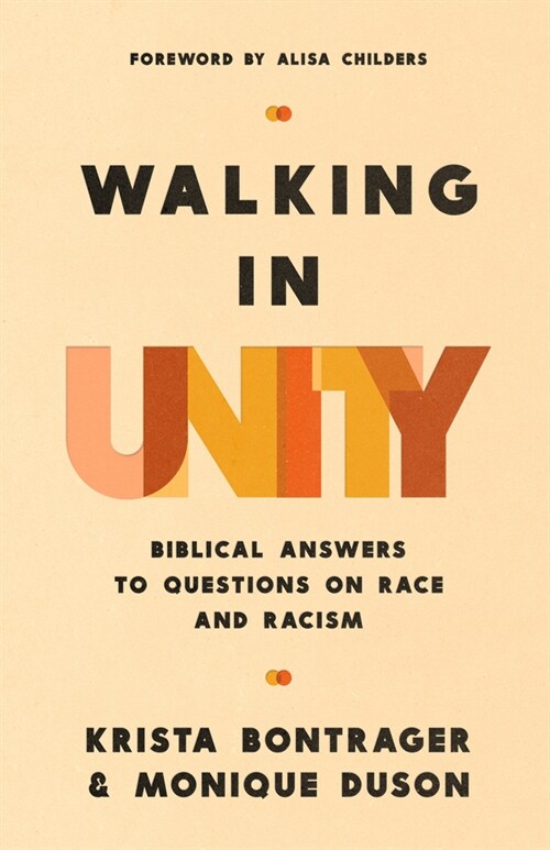 Walking in Unity: Biblical Answers to Questions on Race and Racism (Paperback)