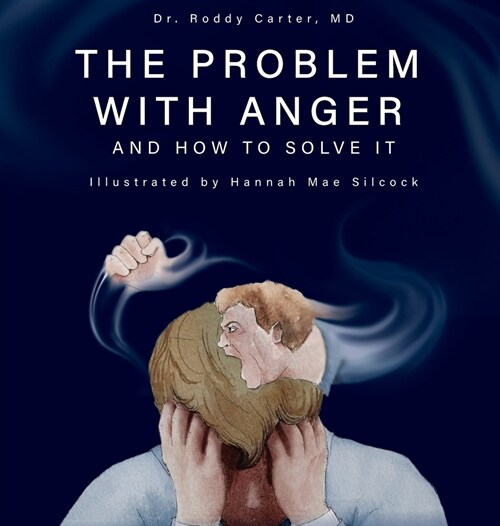 The Problem with Anger: And How to Solve It (Hardcover)