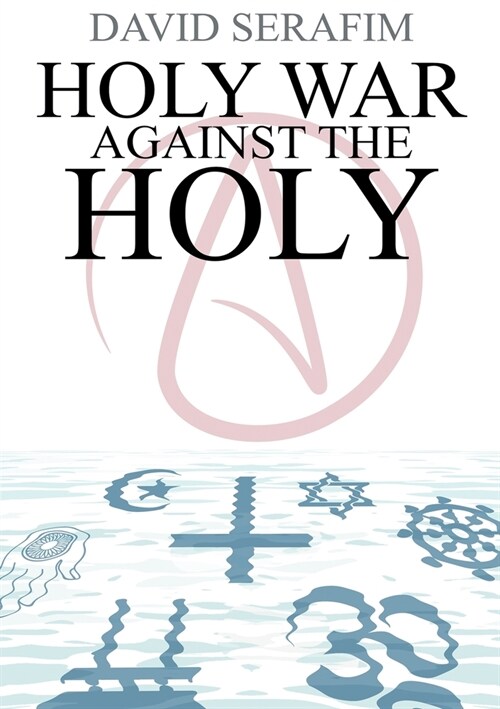 Holy War Against The Holy (Paperback)