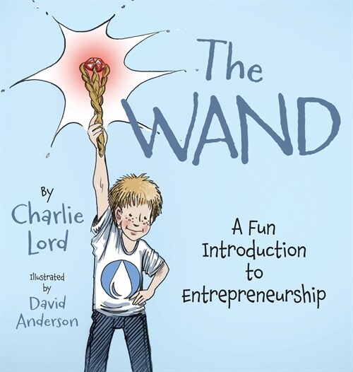 The Wand: A Fun Introduction to Entrepreneurship (Hardcover)