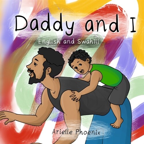 Daddy and I: (Bilingual English & Swahili Childrens Book) (Paperback)