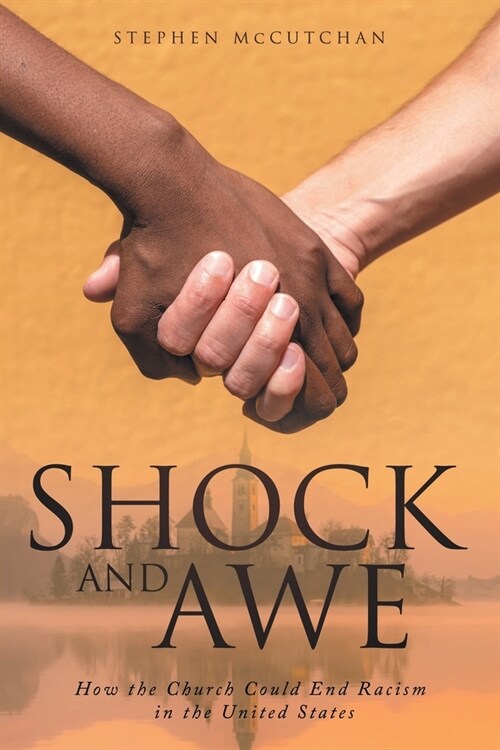 Shock and Awe: How the Church Could End Racism in the United States (Paperback)