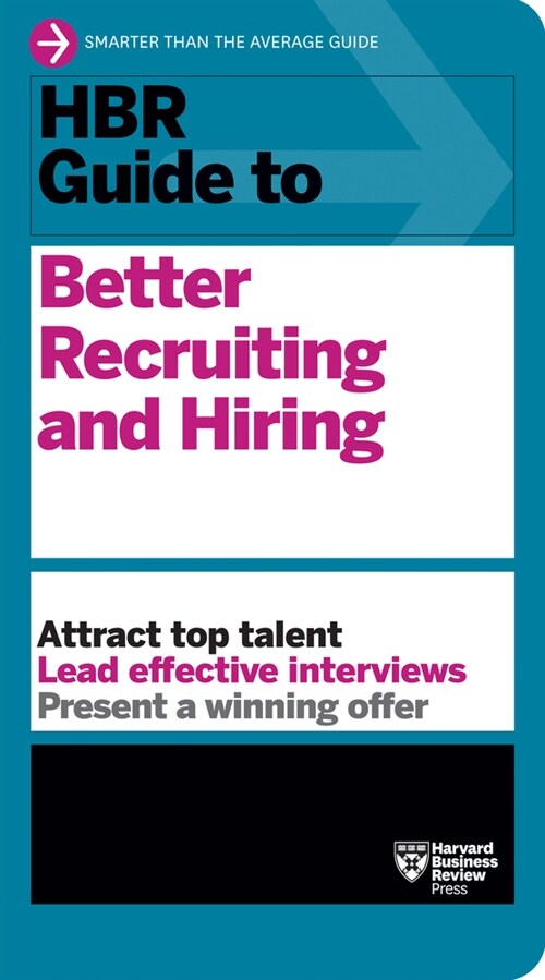 HBR Guide to Better Recruiting and Hiring (Hardcover)