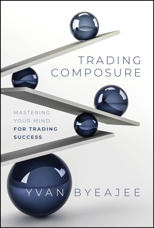 Trading Composure: Mastering Your Mind for Trading Success (Hardcover)