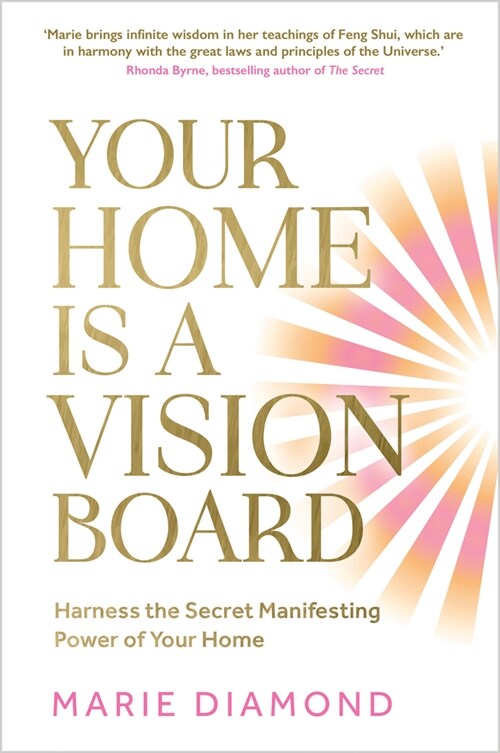 Your Home Is a Vision Board: Harness the Secret Manifesting Power of Your Home (Paperback)