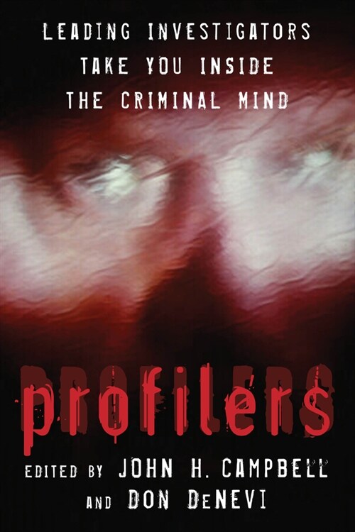 Profilers: Leading Investigators Take You Inside the Criminal Mind (Paperback)