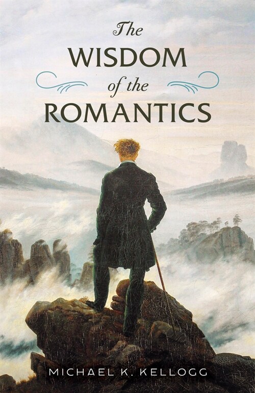 The Wisdom of the Romantics (Hardcover)