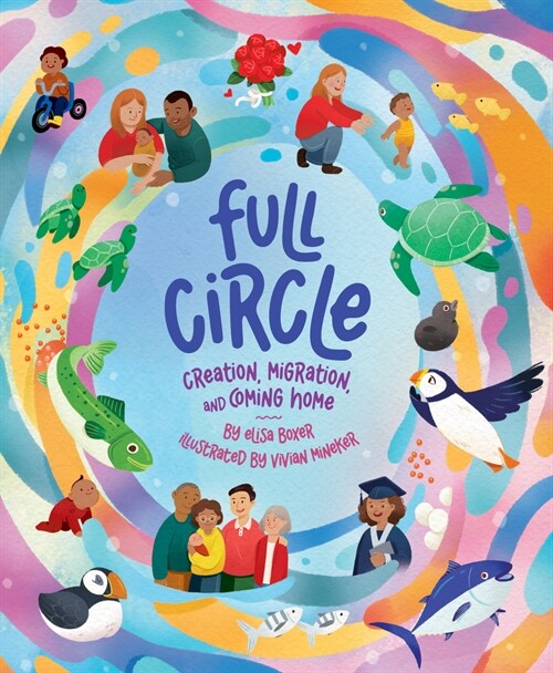 Full Circle: Creation, Migration, and Coming Home (Hardcover)
